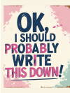 Write this down
